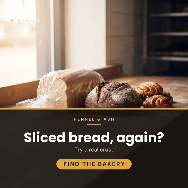 Fennel & Ash ad for Meta Feed square (1:1), negative framing: "Sliced bread, again?", call to action "Find the bakery"